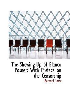 Paperback The Shewing-Up of Blanco Posnet: With Preface on the Censorship Book