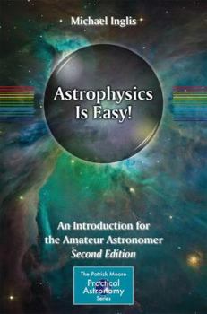 Paperback Astrophysics Is Easy! : An Introduction for the Amateur Astronomer Book