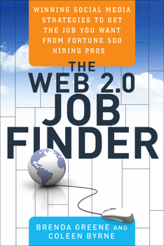 Paperback The Web 2.0 Job Finder: Winning Social Media Strategies to Get the Job You Want from Fortune 500 Hiring Pros Book