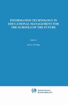 Paperback Information Technology in Educational Management for the Schools of the Future: Ifip Tc3/ Wg 3.4 International Conference on Information Technology in Book