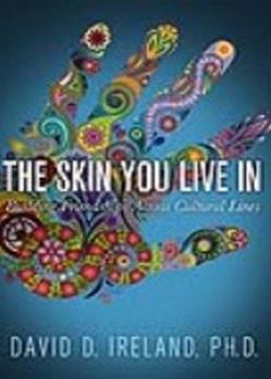 Paperback The Skin You Live in: Building Friendships Across Cultural Lines Book