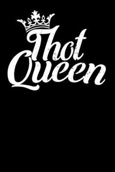 Thot Queen: Weekly Planner and Organizer A5 for Thot Patrol Member, Thots and Dank Meme Lover I A5 (6x9 inch.) I Gift I 120 pages I Year Weekly & Monthly Planner