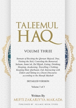 Paperback Taleemul Haq: VOLUME THREE - Sunnats of Reciting the Quraan Majeed, Dua, Visiting the Sick, Consoling the Bereaved, Salaam, Jumu'ah, Book