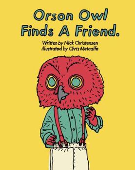 Hardcover Orson Owl Finds A Friend (Children's Book About Making New Friends) Book