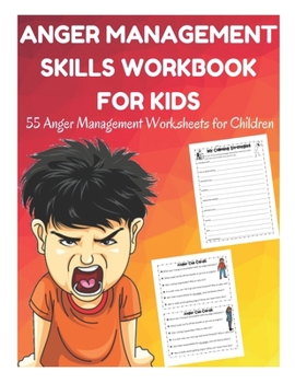 Paperback Anger Management Skills Workbook for Kids - 55 Anger Management Worksheets for Children Book