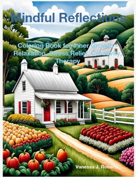 Paperback Mindful Reflections: Coloring Book for Inner Growth - Relaxation, Stress Relief, Creativity, Therapy Book