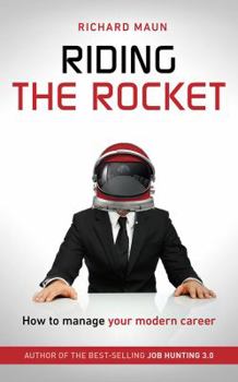 Paperback Riding the Rocket: How to Manage Your Modern Career Book