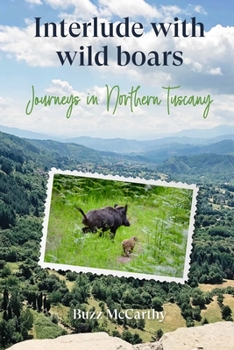 Paperback Interlude with Wild Boars: Journeys in Northern Tuscany Book