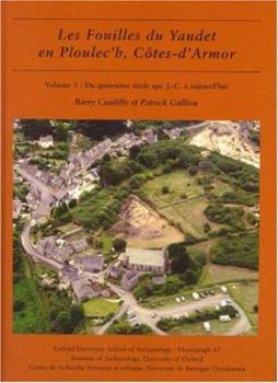 Hardcover Les Fouilles Du Yaudet En Ploulec'h, Cotes-d'Armor: Volume 3 - Le Site: Du Quatrième Siècle Apr. J.-C. À Aujourd'hui [French] Book