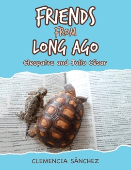 Paperback Friends from Long Ago: Cleopatra and Julio César Book