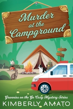 Murder at the Campground (Grannies on the Go Cozy Mystery)