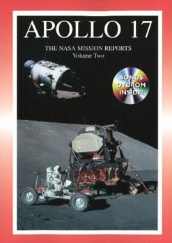 Apollo 17: The NASA Mission Reports, Volume 2 - Book #79 of the Apogee Books Space Series