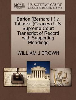 Paperback Barton (Bernard I.) V. Tabasko (Charles) U.S. Supreme Court Transcript of Record with Supporting Pleadings Book