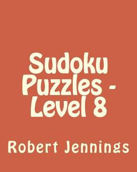 Paperback Sudoku Puzzles - Level 8: 80 Easy to Read, Large Print Sudoku Puzzles [Large Print] Book