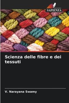 Scienza delle fibre e dei tessuti (Italian Edition)
