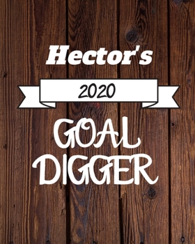 Paperback Hector's 2020 Goal Digger: 2020 New Year Planner Goal Journal Gift for Hector / Notebook / Diary / Unique Greeting Card Alternative Book