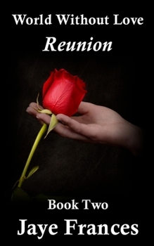 Reunion - Book #2 of the World Without Love