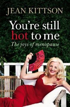 Paperback You're Still Hot to Me : The Joys of Menopause Book