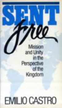 Paperback Sent Free: Mission and Unity in the Perspective of the Kingdom Book