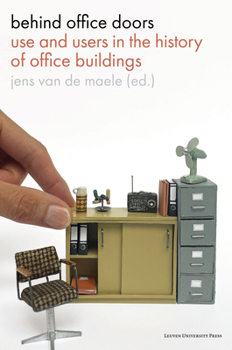 Paperback Behind Office Doors: Use and Users in the History of Office Buildings Book