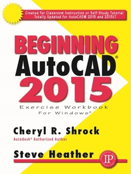 Paperback Beginning AutoCAD 2015 Exercise Workbook [With CDROM] Book