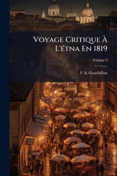 Paperback Voyage Critique À L'étna En 1819; Volume 2 [French] Book