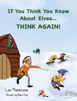 Hardcover If You Think You Know About Elves...THINK AGAIN! Book