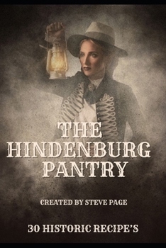 The Hindenburg Pantry: 30 traditional recipe's (The History Pantry)
