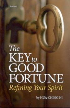 Paperback Key to Good Fortune (Revised: Refining Your Spirit Book