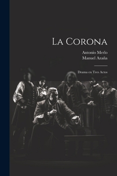 Paperback La corona: Drama en tres actos [Spanish] Book