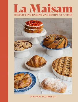 Hardcover La Maisam: Simplifying Baking One Recipe at a Time Book