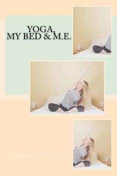 Paperback Yoga, My Bed & M.E. Book