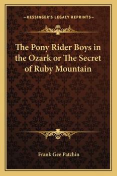 Paperback The Pony Rider Boys in the Ozark or The Secret of Ruby Mountain Book
