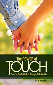 Paperback The Power of Touch: Your 14 Day Guide To A Stronger Relationship Book