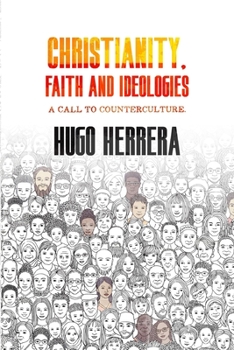 Paperback Christianity, Faith and Ideologies: A call to counterculture Book