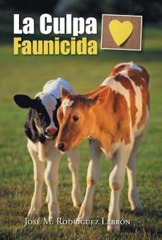 Hardcover La Culpa Faunicida [Spanish] Book