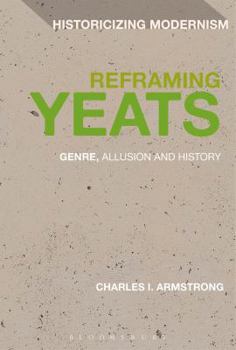 Hardcover Reframing Yeats: Genre, Allusion and History Book