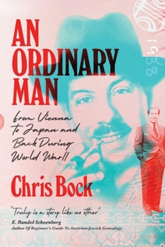 Paperback An Ordinary Man: from Vienna to Japan and Back During World War II Book