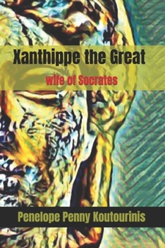 Paperback Xanthippe the Great: wife of Socrates Book