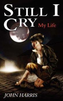 Still I Cry: My Life