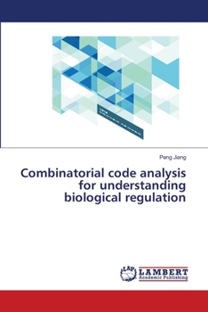 Paperback Combinatorial code analysis for understanding biological regulation Book