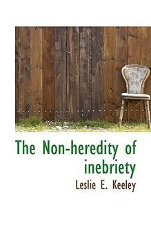 Paperback The Non-Heredity of Inebriety Book