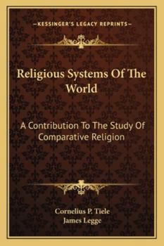 Paperback Religious Systems Of The World: A Contribution To The Study Of Comparative Religion Book
