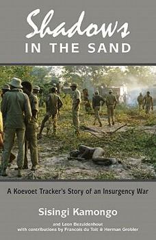 Shadows in the Sand: A Koevoet Tracker's Story of an Insurgency War