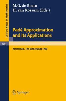 Paperback Pade Approximation and Its Applications, Amsterdam 1980: Proceedings of a Conference Held in Amsterdam, the Netherlands, October 29-31, 1980 Book