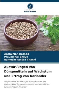 Auswirkungen von Düngemitteln auf Wachstum und Ertrag von Koriander (German Edition)