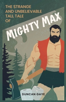 Paperback The Strange and Unbelievable Tall Tale of Mighty Max Book