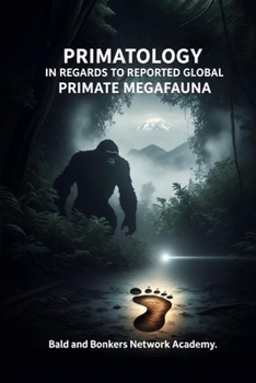Paperback Primatology in Regards to Reported Global Primate Megafauna Book