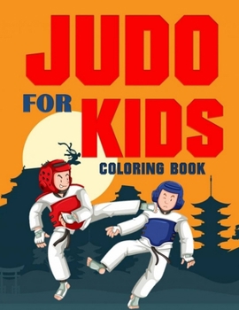 Paperback Judo for Kids Coloring Book: Over 70 Pages for Boys and Girls Book