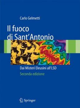 Hardcover Il Fuoco Di Sant'antonio: Dai Misteri Eleusini All'lsd [Italian] Book